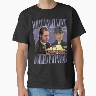 Pride And Prejudice What Exellent Boiled Potatoes Meme T-shirt
