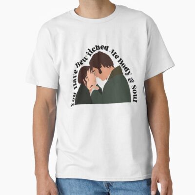 Pride And Prejudice You Have Bewitched Me T-shirt