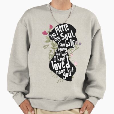 Jane Austen You Pierce My Soul Sweatshirt