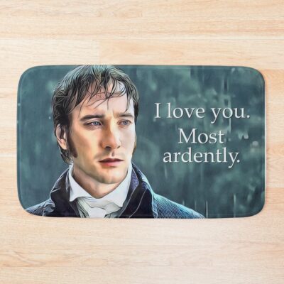 I Love You Most Ardently Mr Darcy Pride And Prejudice Bath Mat